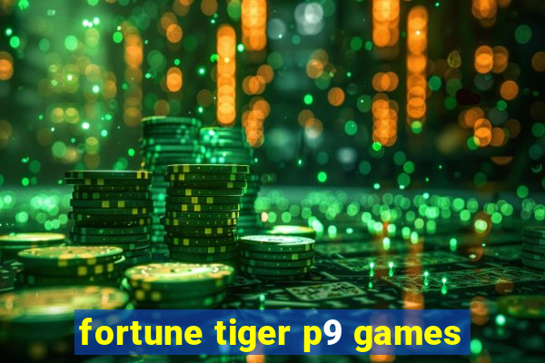 fortune tiger p9 games